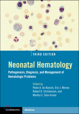 Neonatal Hematology: Pathogenesis, Diagnosis, and Management of Hematologic Problems