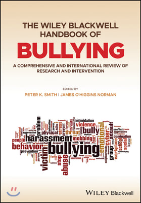 The Wiley Blackwell Handbook of Bullying, 2 Volume Set: A Comprehensive and International Review of Research and Intervention