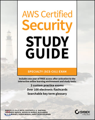 Aws Certified Security Study Guide: Specialty (Scs-C01) Exam