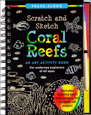 Scratch &amp; Sketch Coral Reefs (Trace Along): For Undersea Explorers of All Ages