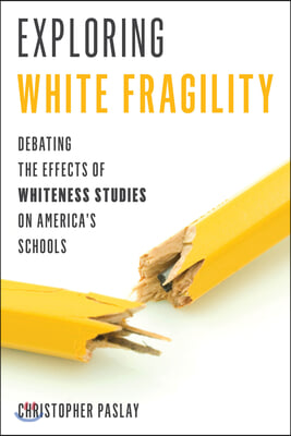Exploring White Fragility: Debating the Effects of Whiteness Studies on America's Schools