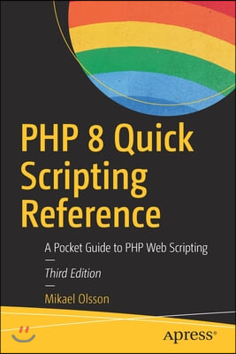 PHP 8 Quick Scripting Reference: A Pocket Guide to PHP Web Scripting