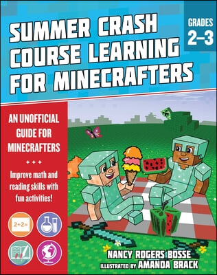 Summer Learning Crash Course for Minecrafters: Grades 2-3: Improve Core Subject Skills with Fun Activities