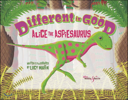 Different Is Good: Alice the Aspiesaurus