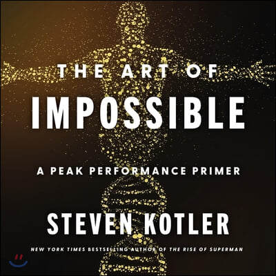 The Art of Impossible Lib/E: A Peak Performance Primer