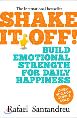 Shake It Off!: Build Emotional Strength for Daily Happiness