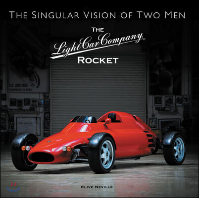 The Light Car Company Rocket: The Singular Vision of Two Men