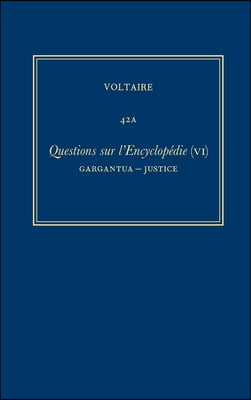 Oeuvres Compl&#232;tes de Voltaire (Complete Works of Voltaire) 42a: Questions Sur l&#39;Encyclopedie, Par Des Amateurs (VI): Gargantua-Justice