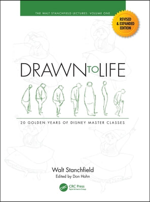 Drawn to Life: 20 Golden Years of Disney Master Classes: Volume 1: The Walt Stanchfield Lectures