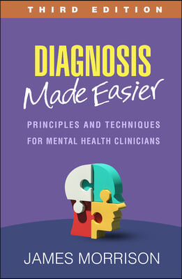 Diagnosis Made Easier: Principles and Techniques for Mental Health Clinicians