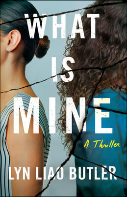 What Is Mine: A Thriller