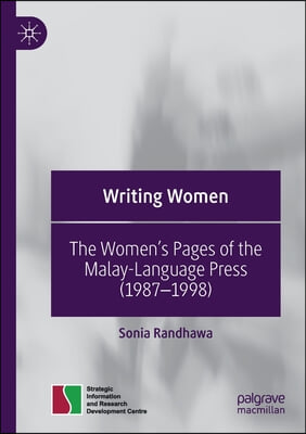 Writing Women: The Women&#39;s Pages of the Malay-Language Press (1987-1998)