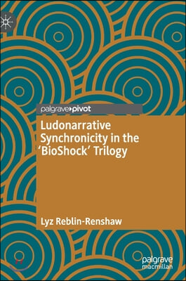 Ludonarrative Synchronicity in the 'Bioshock' Trilogy