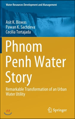 Phnom Penh Water Story: Remarkable Transformation of an Urban Water Utility