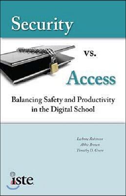 Security vs. Access: Balancing Saftey and Productivity in the Digital School