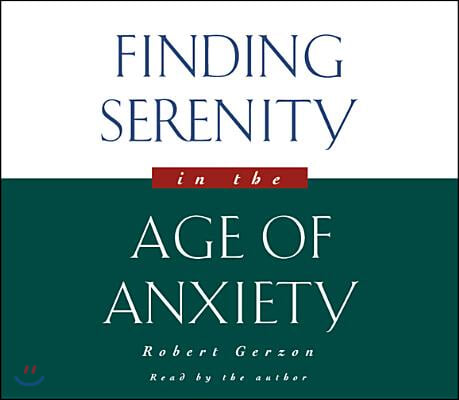 Finding Serenity in the Age of Anxiety