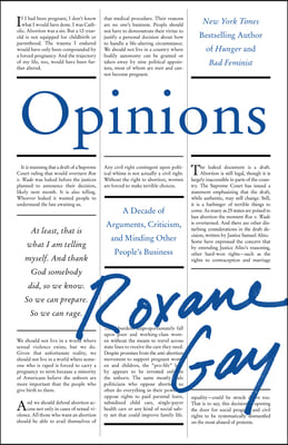Opinions: A Decade of Arguments, Criticism, and Minding Other People&#39;s Business