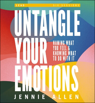 Untangle Your Emotions Curriculum Kit: Discover How God Made You to Feel