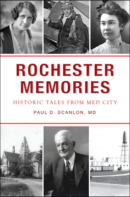 Rochester Memories: Historic Tales from Med City