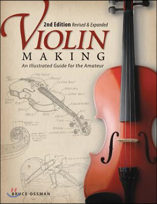 Violin Making: An Illustrated Guide for the Amateur