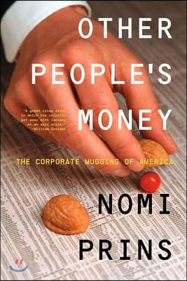 Other People&#39;s Money: The Corporate Mugging of America