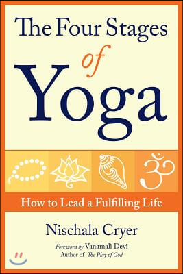 The Four Stages of Yoga: How to Lead a Fulfilling Life