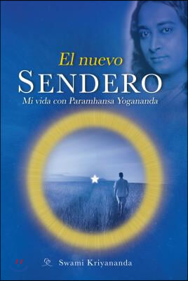 El Nuevo Sendero: Mi Vida Con Paramhansa Yogananda