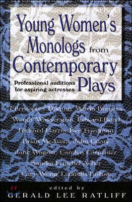 Young Women&#39;s Monologues from Contemporary Plays: Professional Auditions for Aspiring Actresses