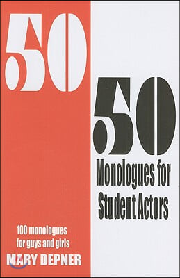50/50 Monologues for Student Actors--Volume 1