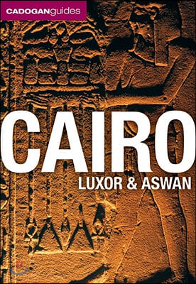 Cairo, Luxor &amp; Aswan (Cadogan Guides)