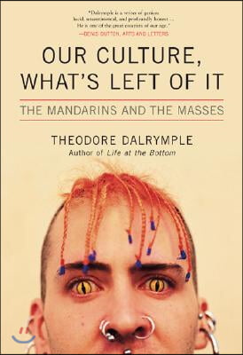 Our Culture, What&#39;s Left of It: The Mandarins and the Masses