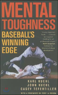 Mental Toughness: Baseball&#39;s Winning Edge