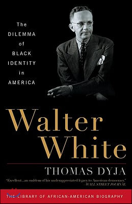 Walter White: The Dilemma of Black Identity in America