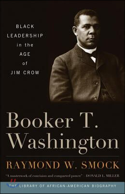 Booker T. Washington: Black Leadership in the Age of Jim Crow