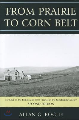 From Prairie To Corn Belt: Farming on the Illinois and Iowa Prairies in the Nineteenth Century
