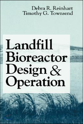 Landfill Bioreactor Design &amp; Operation