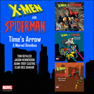 X-Men and Spider-Man: Time's Arrow: A Marvel Omnibus
