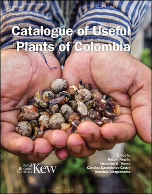 Catalogue of Useful Plants of Colombia