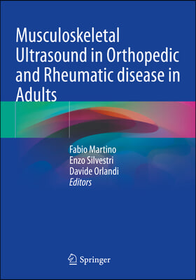 Musculoskeletal Ultrasound in Orthopedic and Rheumatic Disease in Adults