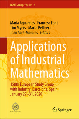 Applications of Industrial Mathematics: 158th European Study Group with Industry, Barcelona, Spain, January 27-31, 2020