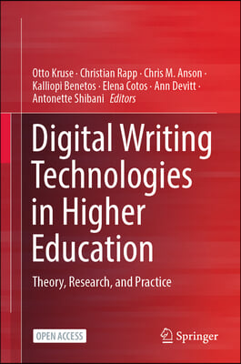 Digital Writing Technologies in Higher Education: Theory, Research, and Practice