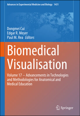 Biomedical Visualisation: Volume 17 ? Advancements in Technologies and Methodologies for Anatomical and Medical Education