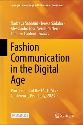 Fashion Communication in the Digital Age: Proceedings of the Factum 23 Conference, Pisa, Italy, 2023