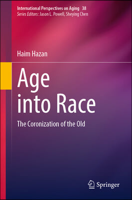 Age Into Race: The Coronization of the Old