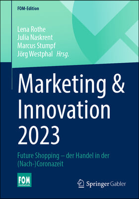 Marketing & Innovation 2023: Future Shopping - Der Handel in Der (Nach-)Coronazeit