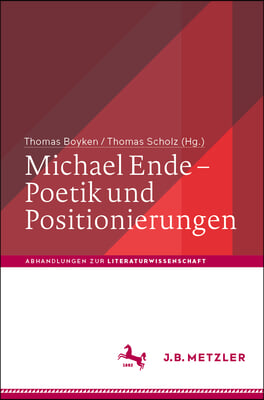 Michael Ende - Poetik Und Positionierungen