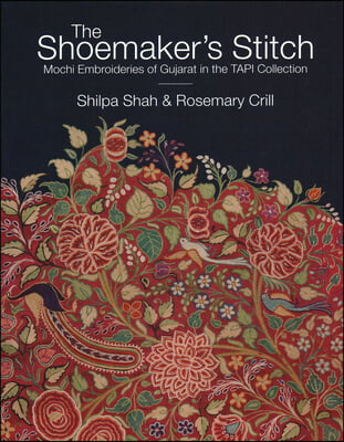 The Shoemaker&#39;s Stitch: Mochi Embroideries of Gujarat in the Tapi Collection