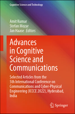 Advances in Cognitive Science and Communications: Selected Articles from the 5th International Conference on Communications and Cyber-Physical Enginee