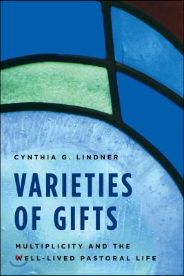 Varieties of Gifts: Multiplicity and the Well-Lived Pastoral Life