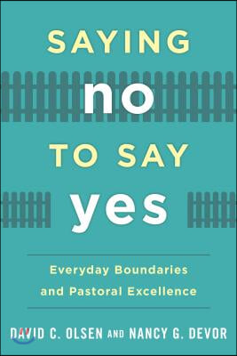 Saying No to Say Yes: Everyday Boundaries and Pastoral Excellence